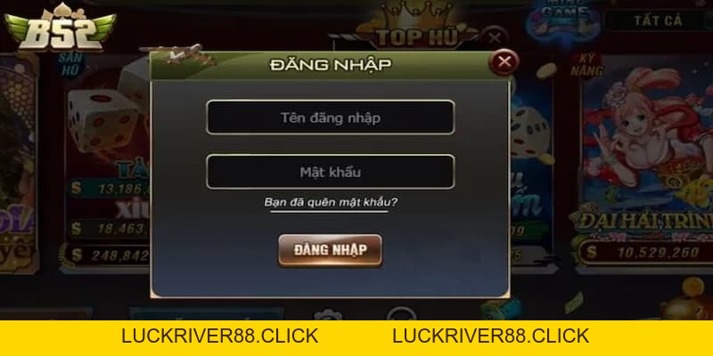 Đăng nhập B52club dễ dàng, an toàn và nhanh chóng - LUCKRIVER88