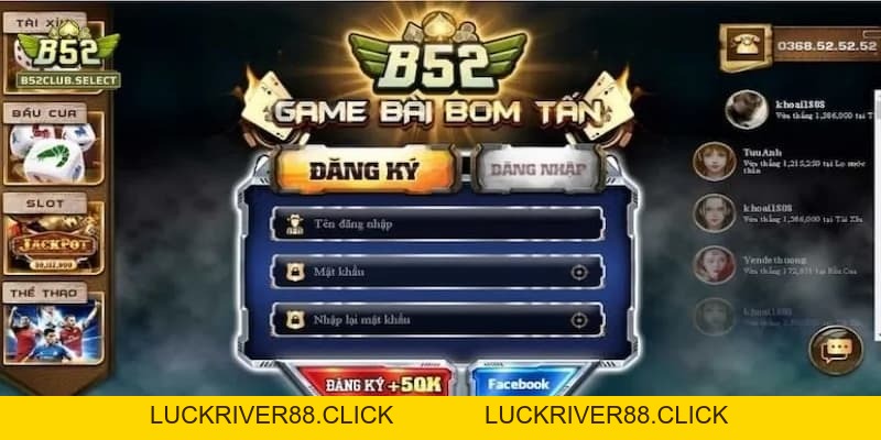 Đăng ký tài khoản tại B52club: Bắt đầu hành trình giải trí - LUCKRIVER88